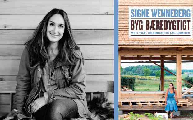 Signe Wennebergs bog ”Byg Bæredygtigt” kommer nu i handlen Signe Wennebergs bog ”Byg Bæredygtigt” kommer nu i handlen